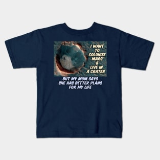 Mars Colony in A Crater Joke Kids T-Shirt